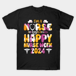 I'm Nurse And This Is My Week Happy Nurse Week T-Shirt